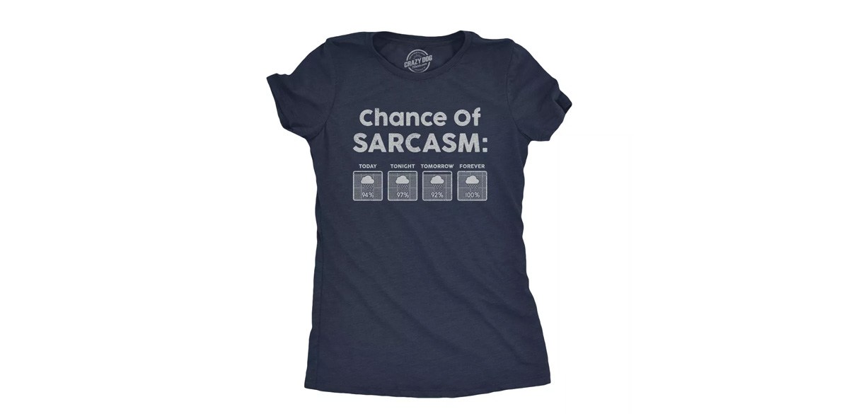 Women's Chance of Sarcasm T-Shirt