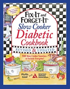Phyllis Good Fix-It and Forget-It Slow Cooker Diabetic Cookbook: 550 Slow Cooker Favorites