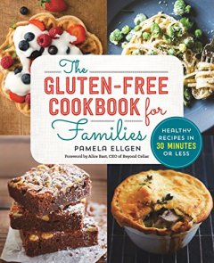 Rockridge Press The Gluten-Free Cookbook for Families: Healthy Recipes in 30 Minutes or Less