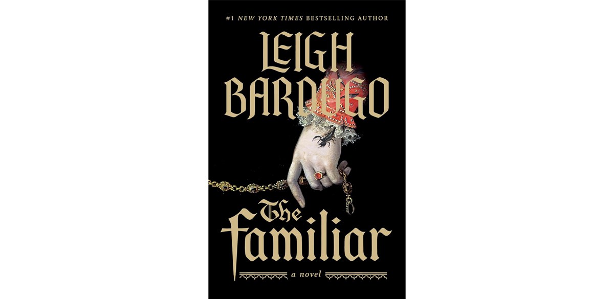 The Familiar by Leigh Bardugo