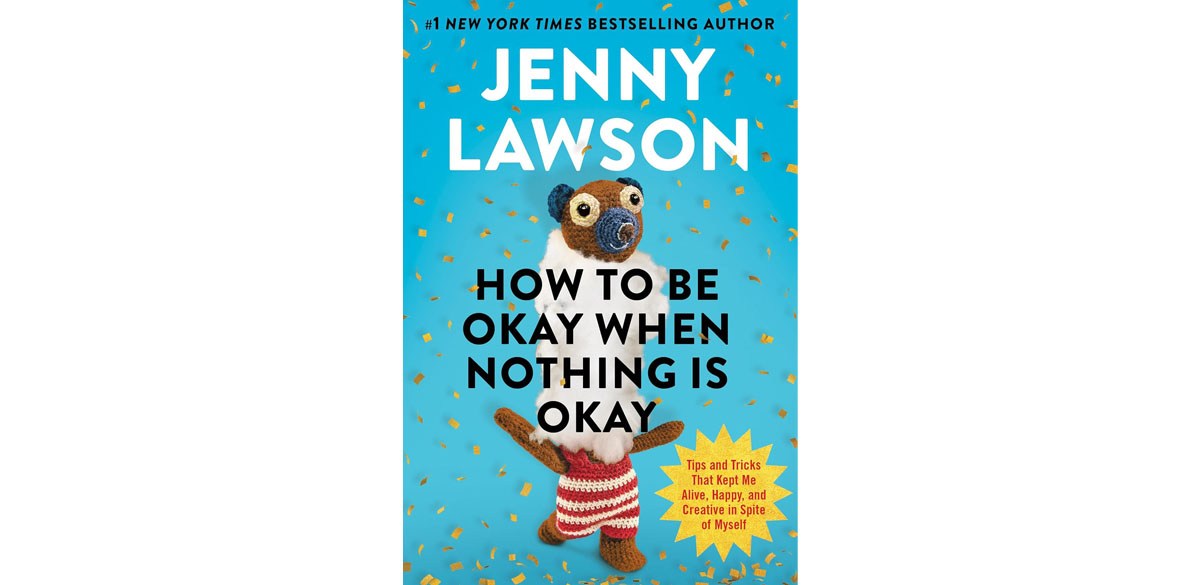 How to Be Okay When Nothing Is Okay