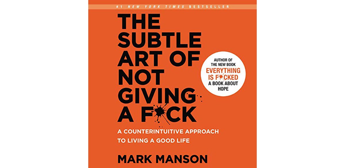 The Subtle Art of Not Giving a F*ck by Mark Manson
