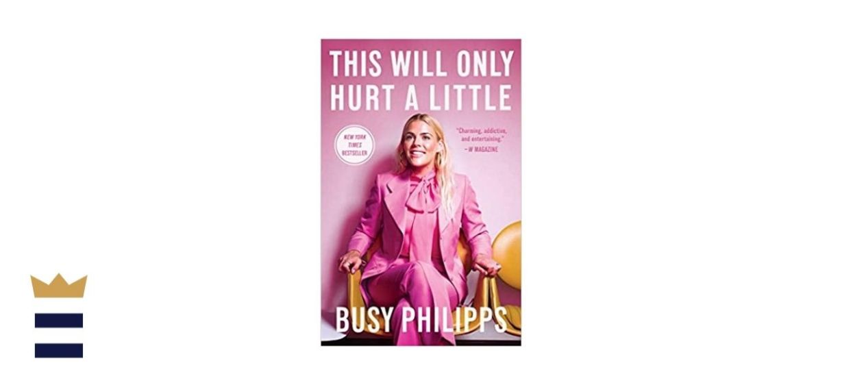​​​​​​​This Will Only Hurt a Little by Busy Phillips