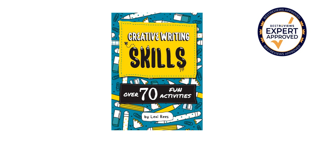 Best &quot;Creative Writing Skills- Over 70 Fun Activities for Children&quot; by Lexi Rees