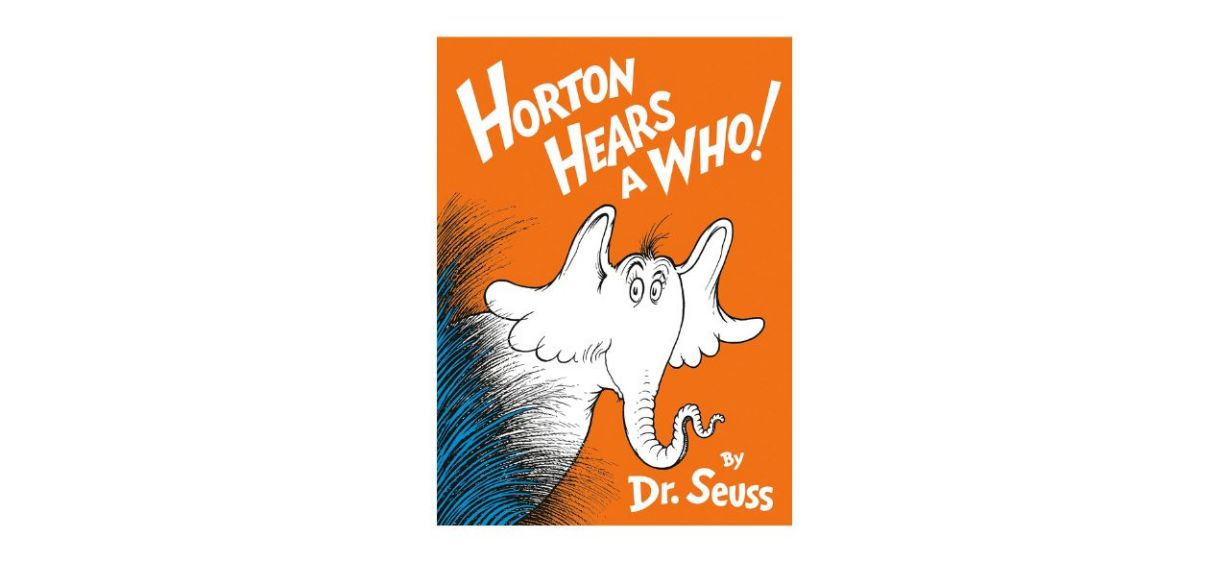 “Horton Hears a Who!” By Dr. Seuss