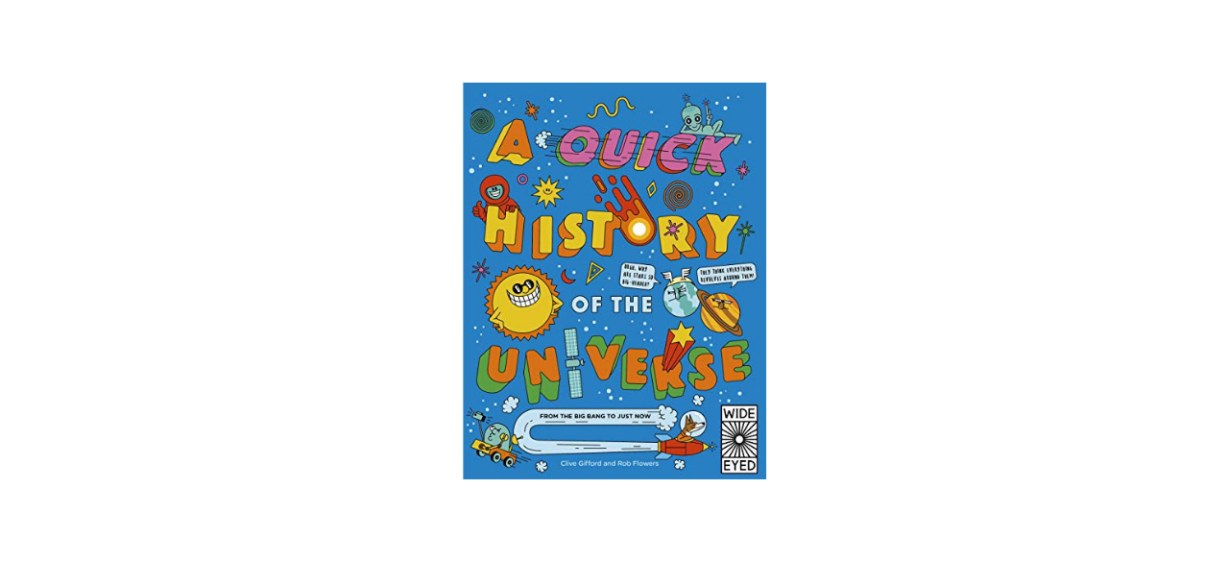 best &quot;A Quick History of the Universe&quot; by Clive Gifford