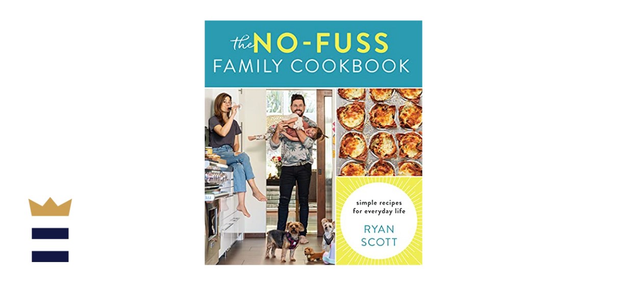 &quot;The No-Fuss Family Cookbook: Simple Recipes for Everyday Life” by Ryan Scott