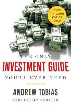 Andrew Tobias The Only Investment Guide You'll Ever Need