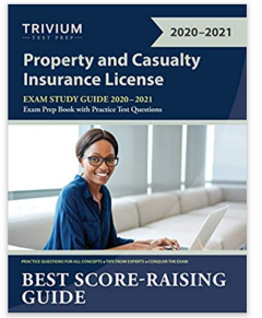 Trivium P&C Exam Prep Team Property and Casualty Insurance License Exam Study Guide 2020-2021